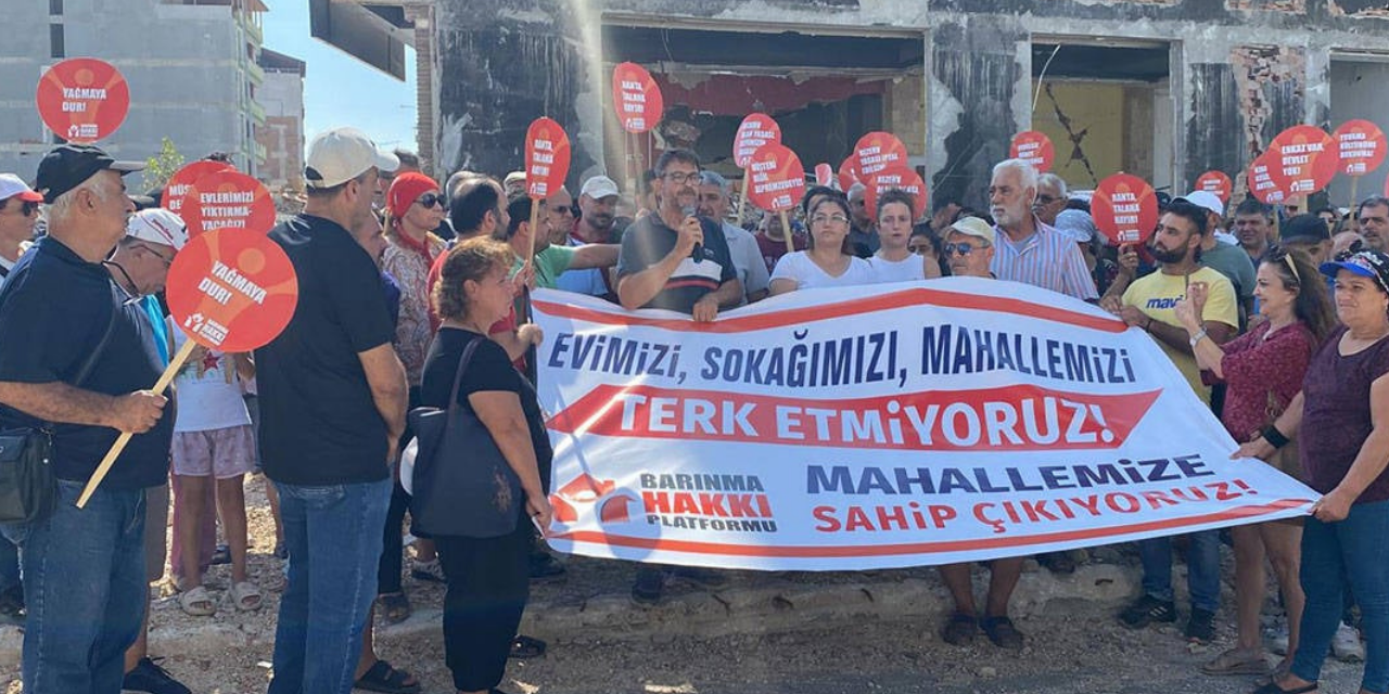 Hataylı depremzedelerden eylem: Mahallemizi terk etmiyoruz!