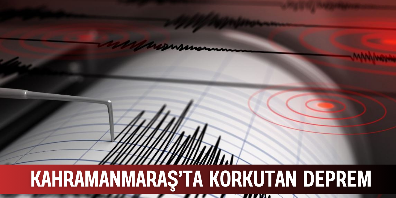 Kahramanmaraş'ta 5.0 büyüklüğünde deprem!