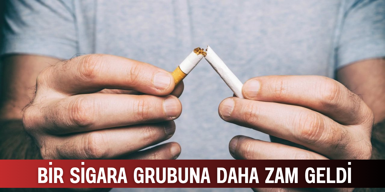 Bir sigara grubuna daha zam geldi!