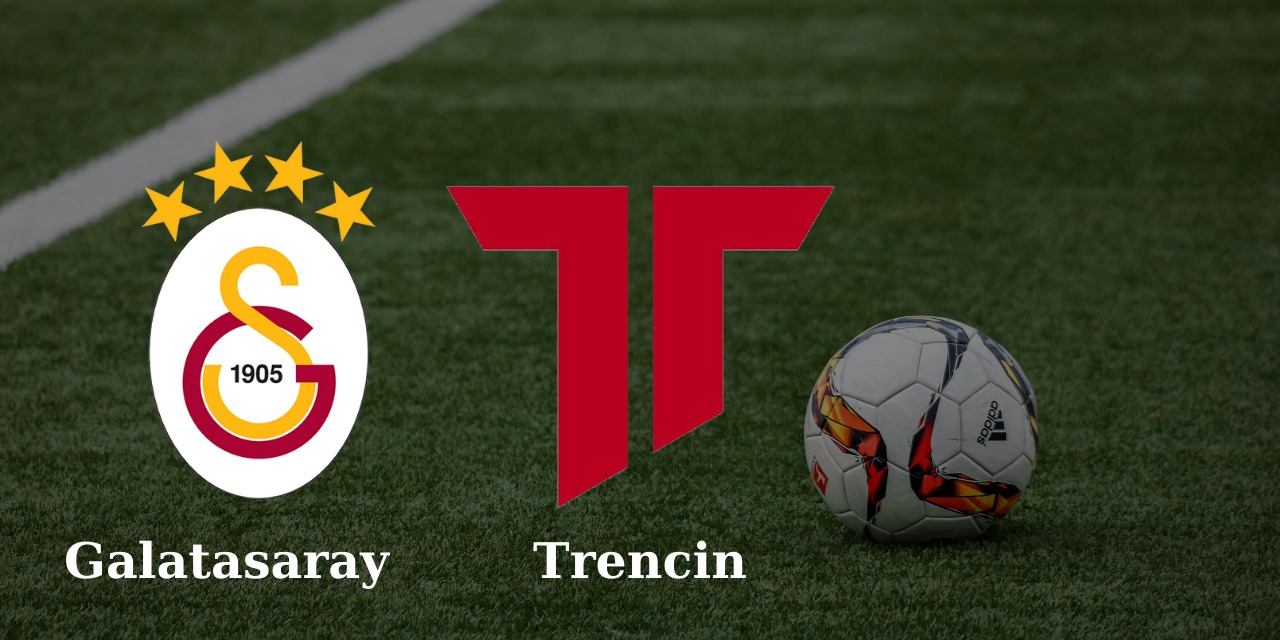 Galatasaray Trencin hazırlık maçı bugün 20.30'da.