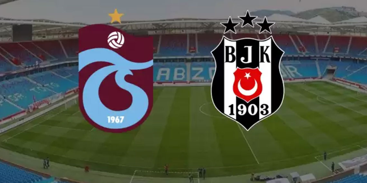 Trabzonspor-Beşiktaş maçı ne zaman? Saat kaçta ve hangi kanalda canlı yayınlanacak?