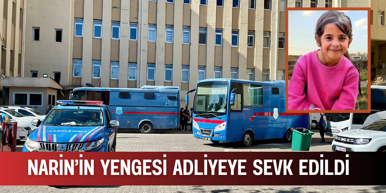 Narin'in yengesi Hediye Güran adliyeye sevk edildi