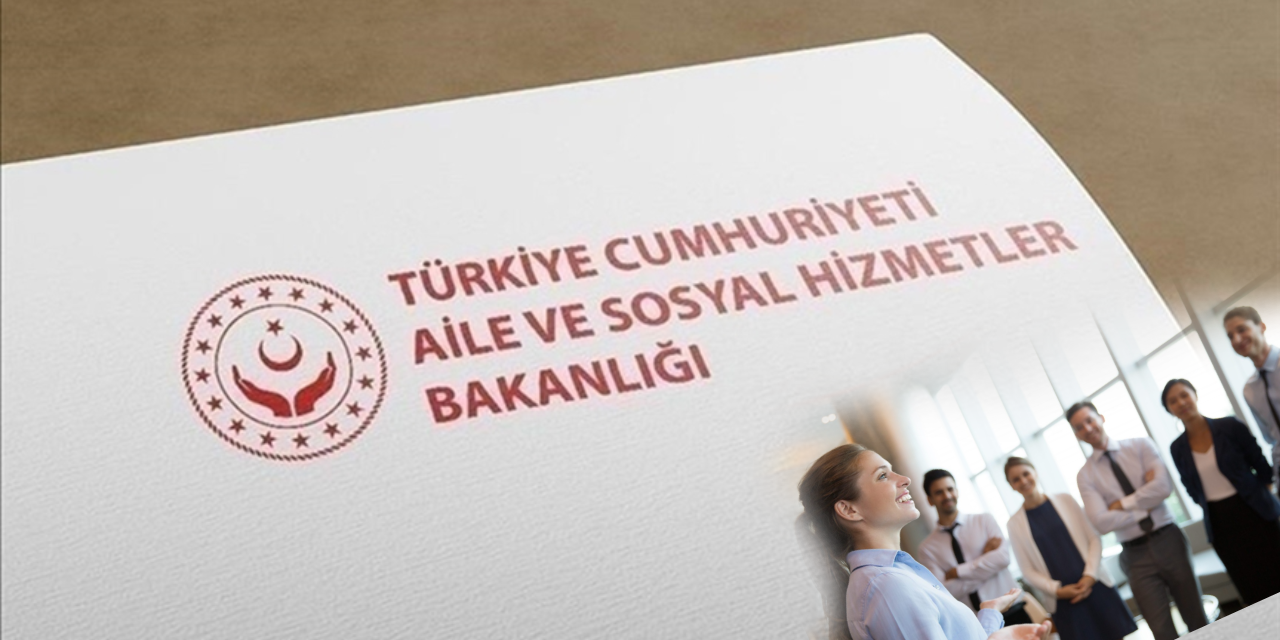 Aile ve Sosyal Hizmetler Bakanlığı, 2 bin 390 sözleşmeli personel alımı yapacağını duyurdu