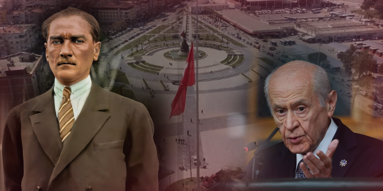 Devlet Bahçeli adı kaldırılıyor, meydanın adı Atatürk oluyor