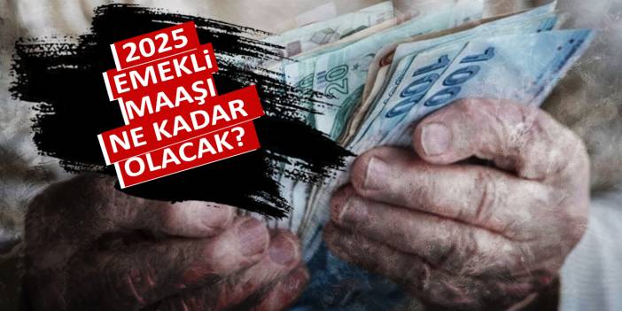 2025 emekli maaş zammı kalem kalem hesaplandı: Ne kadar olacak?