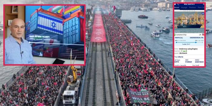 Turhan Çömez açıkladı: Gazze mitingi sırasında İsrail ile ticaret için hangi gemiler, neredeydi?