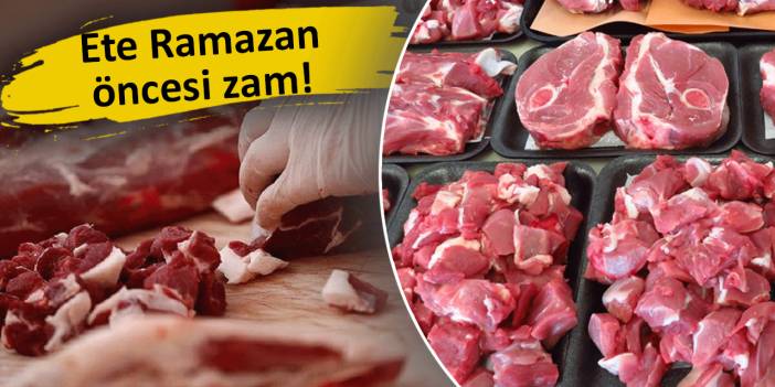 Ete Ramazan öncesi zam!