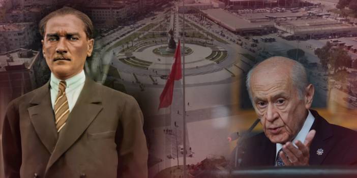 Devlet Bahçeli adı kaldırılıyor, meydanın adı Atatürk oluyor