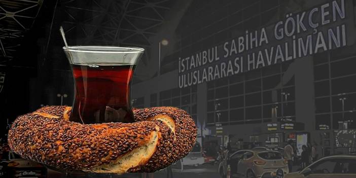 Havalimanında çay ve simit fiyatı da uçuyor