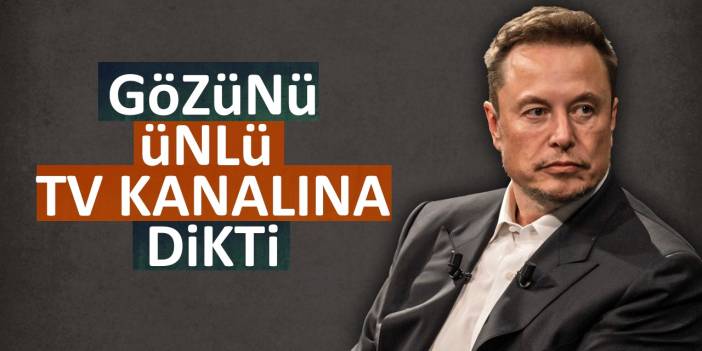 Elon Musk, gözünü ünlü TV kanalına dikti