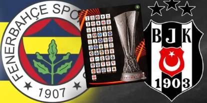 Beşiktaş ile Fenerbahçe'nin Avrupa'da eşleşme ihtimali var