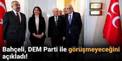 Bahçeli, DEM Parti ile görüşmeyeceğini açıkladı