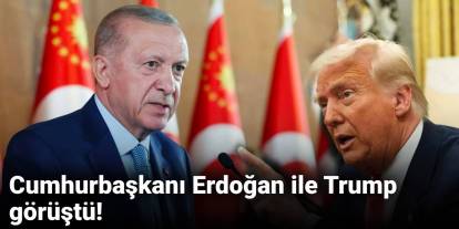 Cumhurbaşkanı Erdoğan ile Trump görüştü!