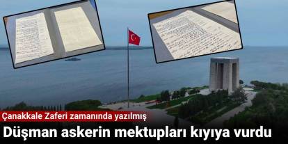 Çanakkale Zaferi zamanında yazılmış: Düşman askerin mektupları kıyıya vurdu