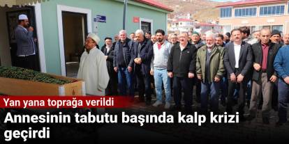 Annesinin tabutu başında kalp krizi geçirdi: Yan yana toprağa verildi