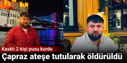 Kasklı 2 kişi pusu kurdu: Çapraz ateşe tutularak öldürüldü