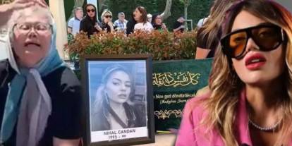 Nihal Candan’ın cenazesinde annesinin feryadı yürekleri dağladı: Aç diye bağırdım, kimse duymadı